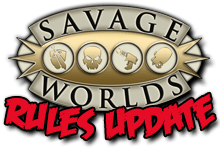Savage Worlds Rules Update